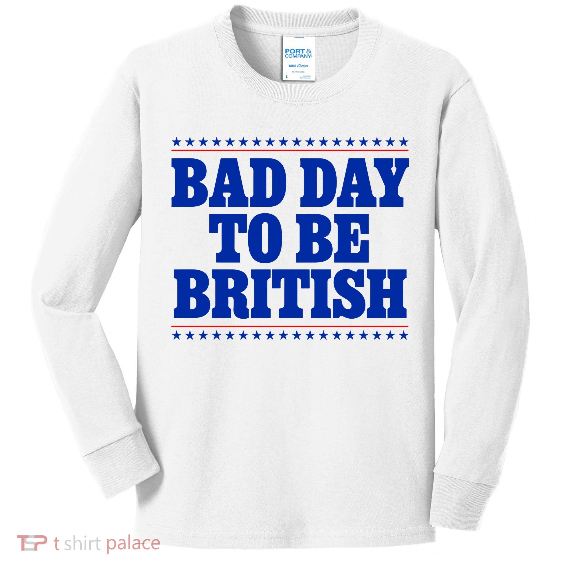 Bad Day To Be British Funny 4th Of July Kids Long Sleeve Shirt