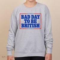 Bad Day To Be British Funny 4th Of July Women's Sweatshirt thumb 0