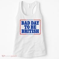 Bad Day To Be British Funny 4th Of July Women's Tank Top thumb 0