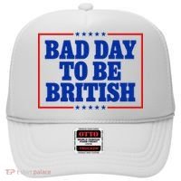 Bad Day To Be British Funny 4th Of July Hat thumb 0