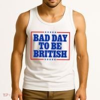 Bad Day To Be British Funny 4th Of July Tank Top thumb 3