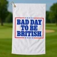 Bad Day To Be British Funny 4th Of July Golf Towel thumb 1