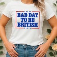 Bad Day To Be British Funny 4th Of July Women's T-Shirt thumb 2