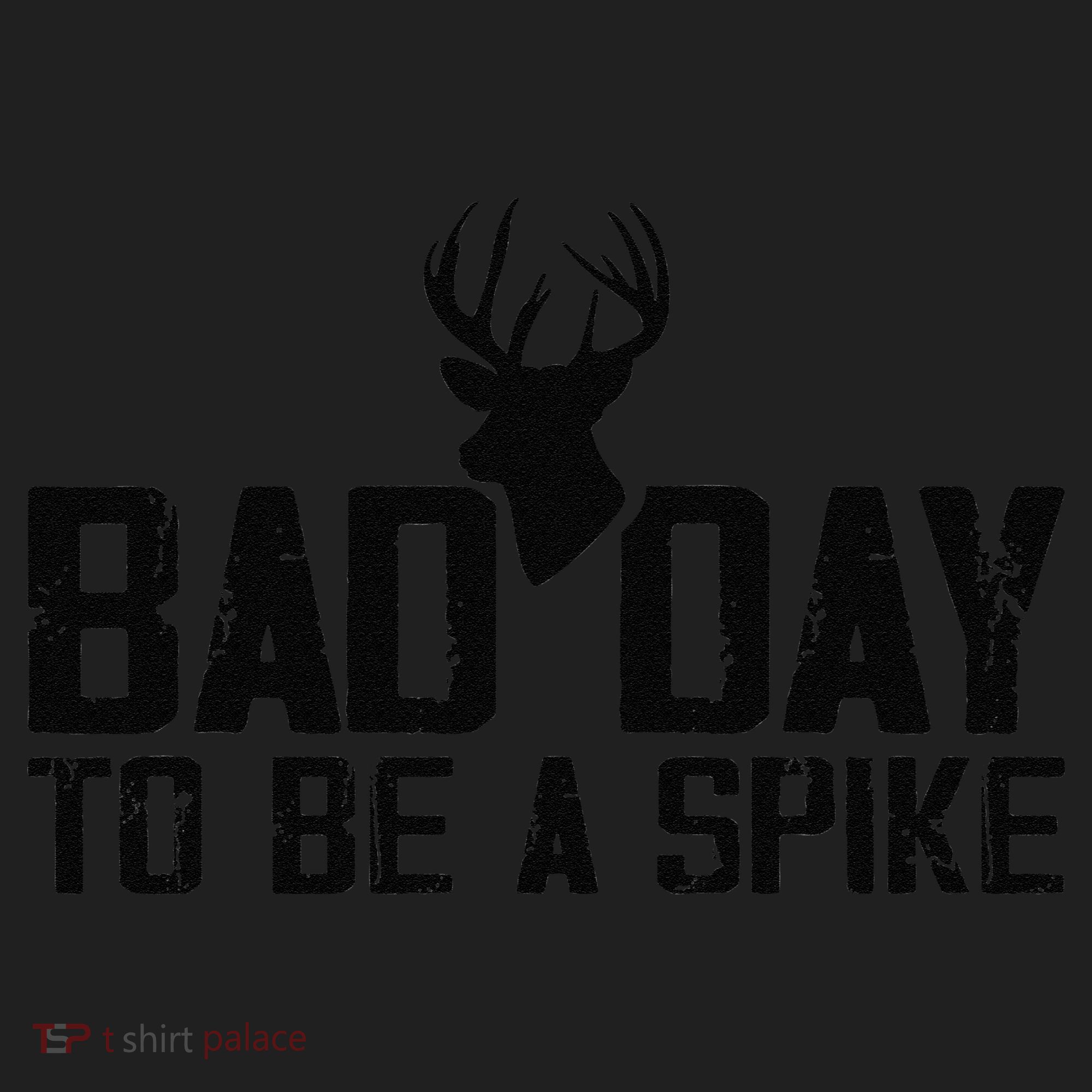 Bad Day To Be A Spike Hunting Season Funny Hat