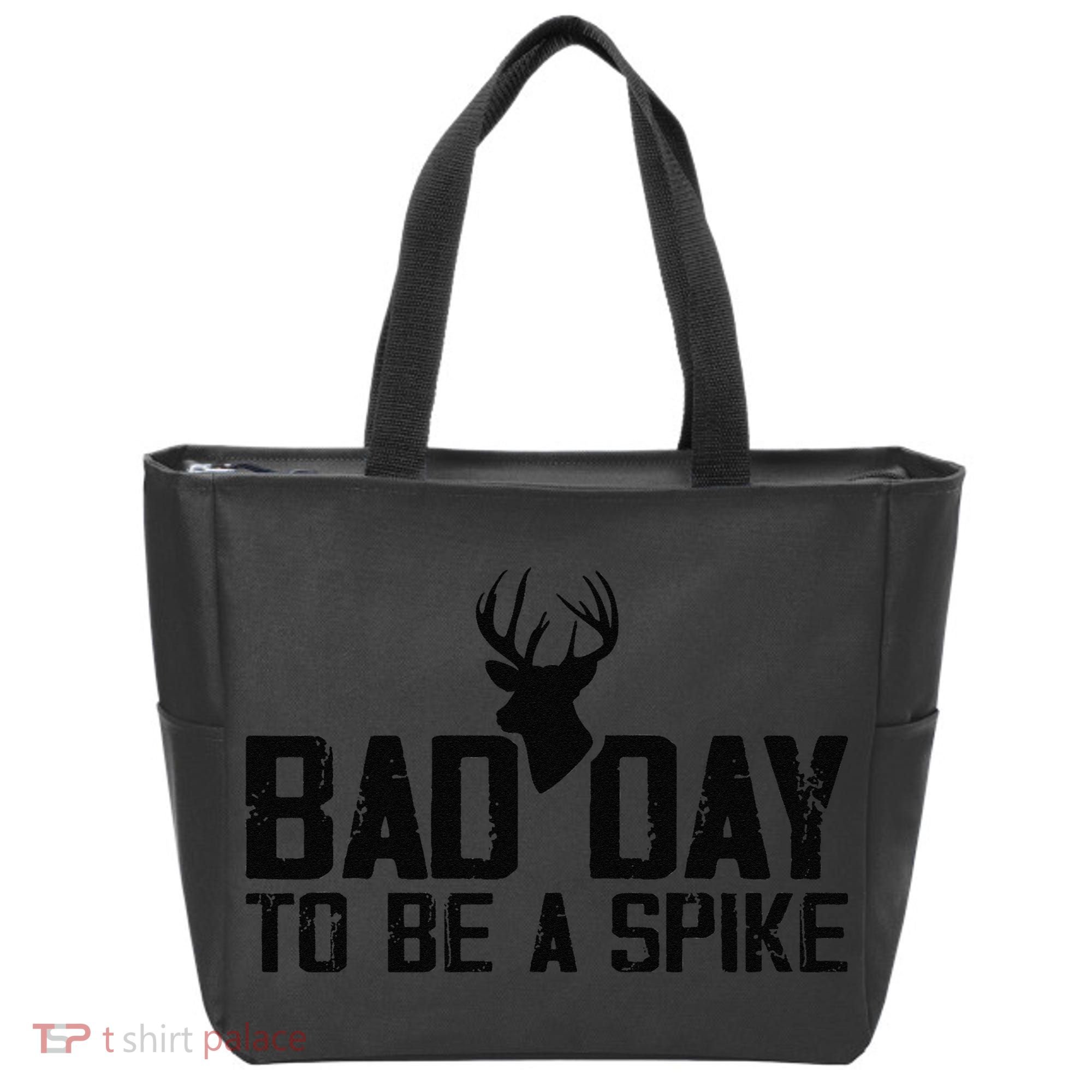 Bad Day To Be A Spike Hunting Season Funny Tote Bag