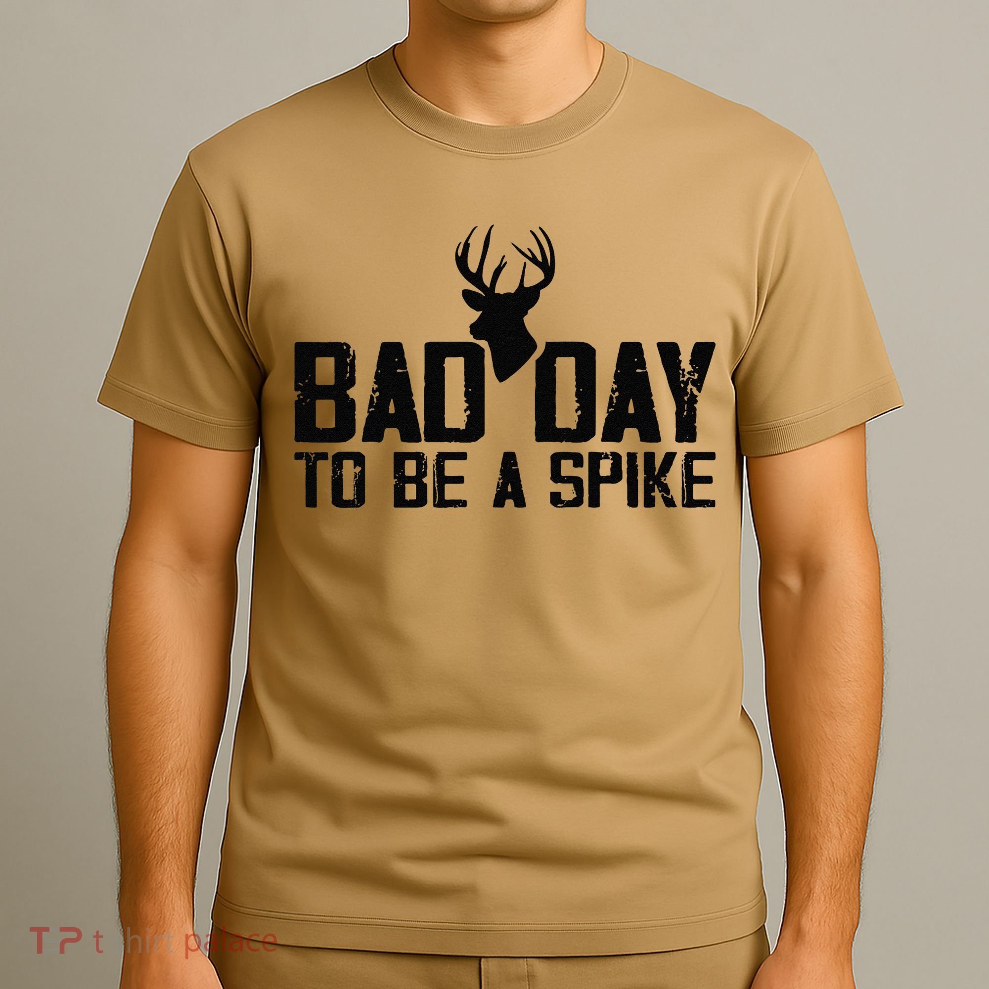 Bad Day To Be A Spike Hunting Season Funny T-Shirt