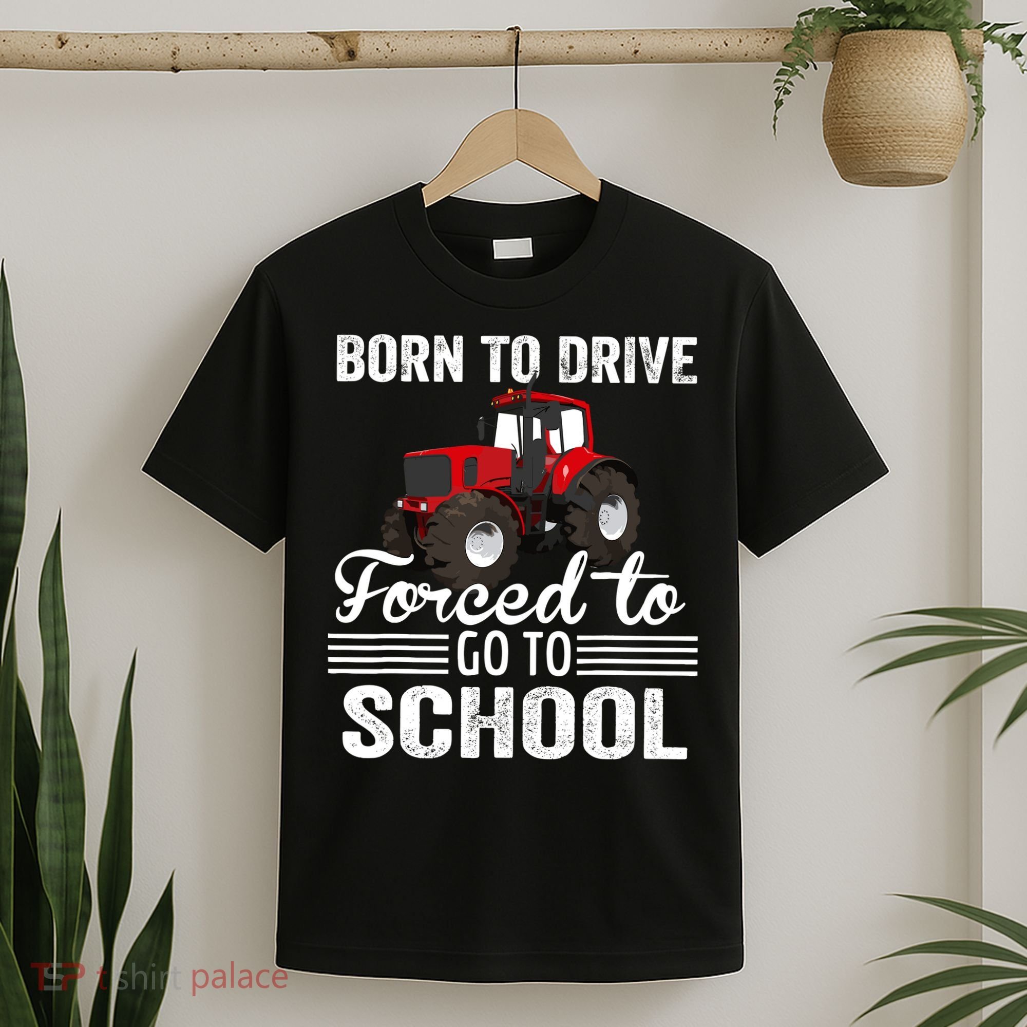 Born Drive Tractor Forced To Go To School Farmer Boy T-Shirt