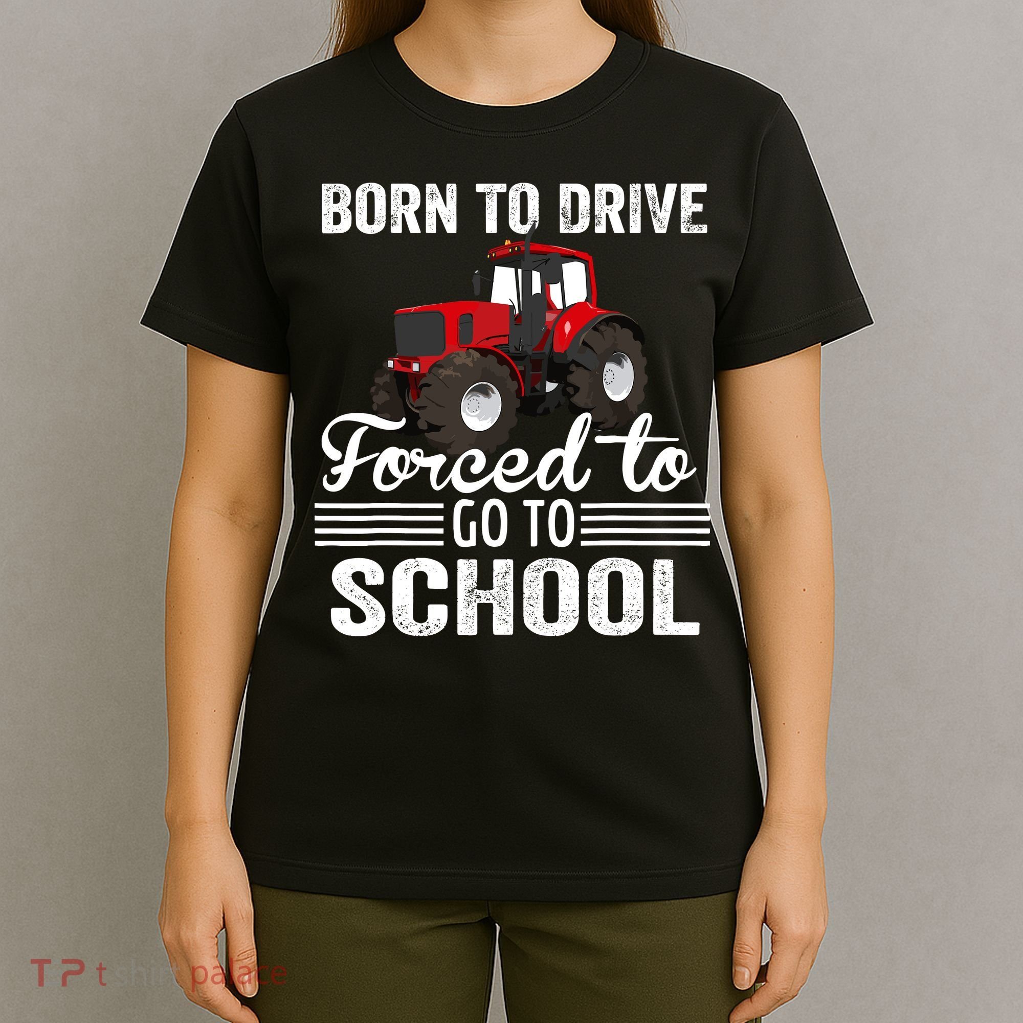 Born Drive Tractor Forced To Go To School Farmer Boy T-Shirt