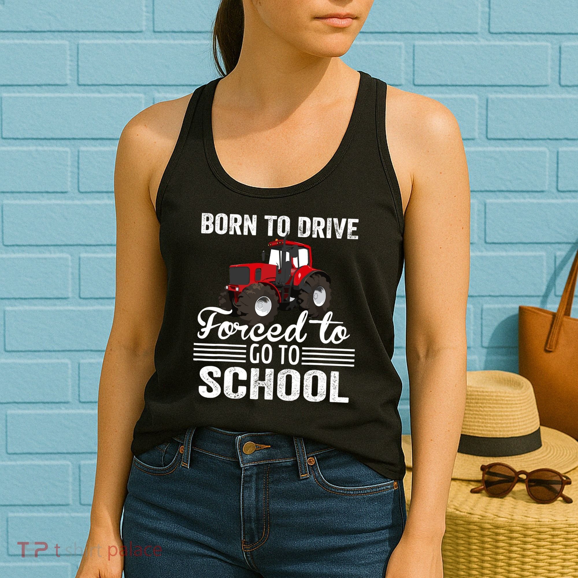 Born Drive Tractor Forced To Go To School Farmer Boy Women's Tank Top