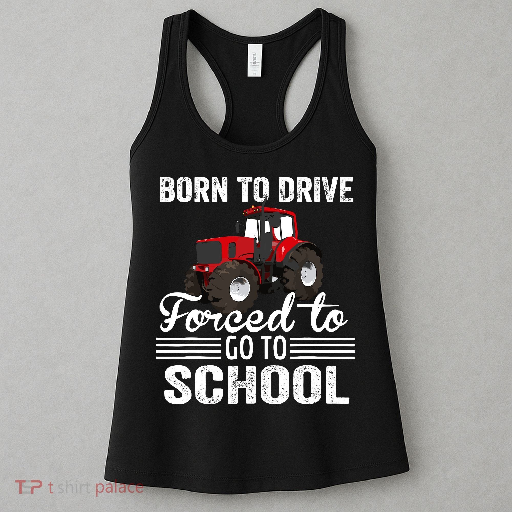 Born Drive Tractor Forced To Go To School Farmer Boy Women's Tank Top