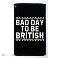 Bad Day To Be British Funny 4th Of July Golf Towel thumb 0