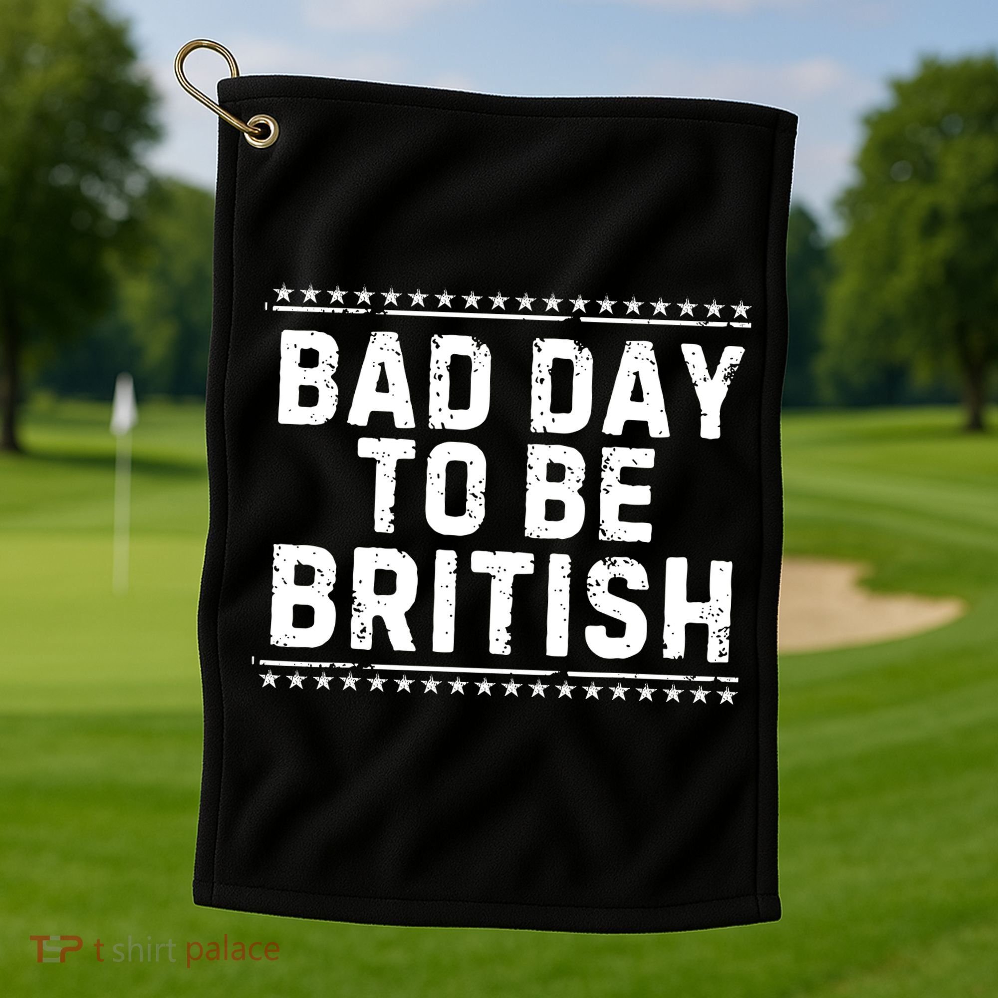 Bad Day To Be British Funny 4th Of July Golf Towel