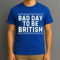 Bad Day To Be British Funny 4th Of July T-Shirt thumb 3