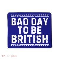 Bad Day To Be British Funny 4th Of July Mousepad thumb 0