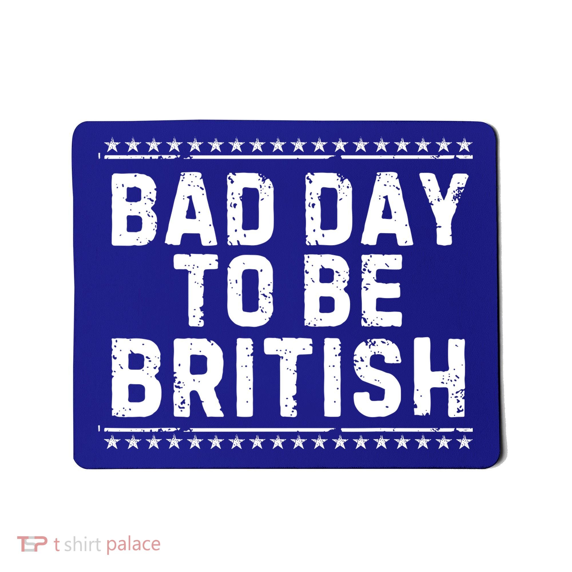 Bad Day To Be British Funny 4th Of July Mousepad