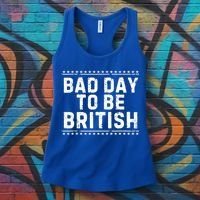 Bad Day To Be British Funny 4th Of July Women's Tank Top thumb 3