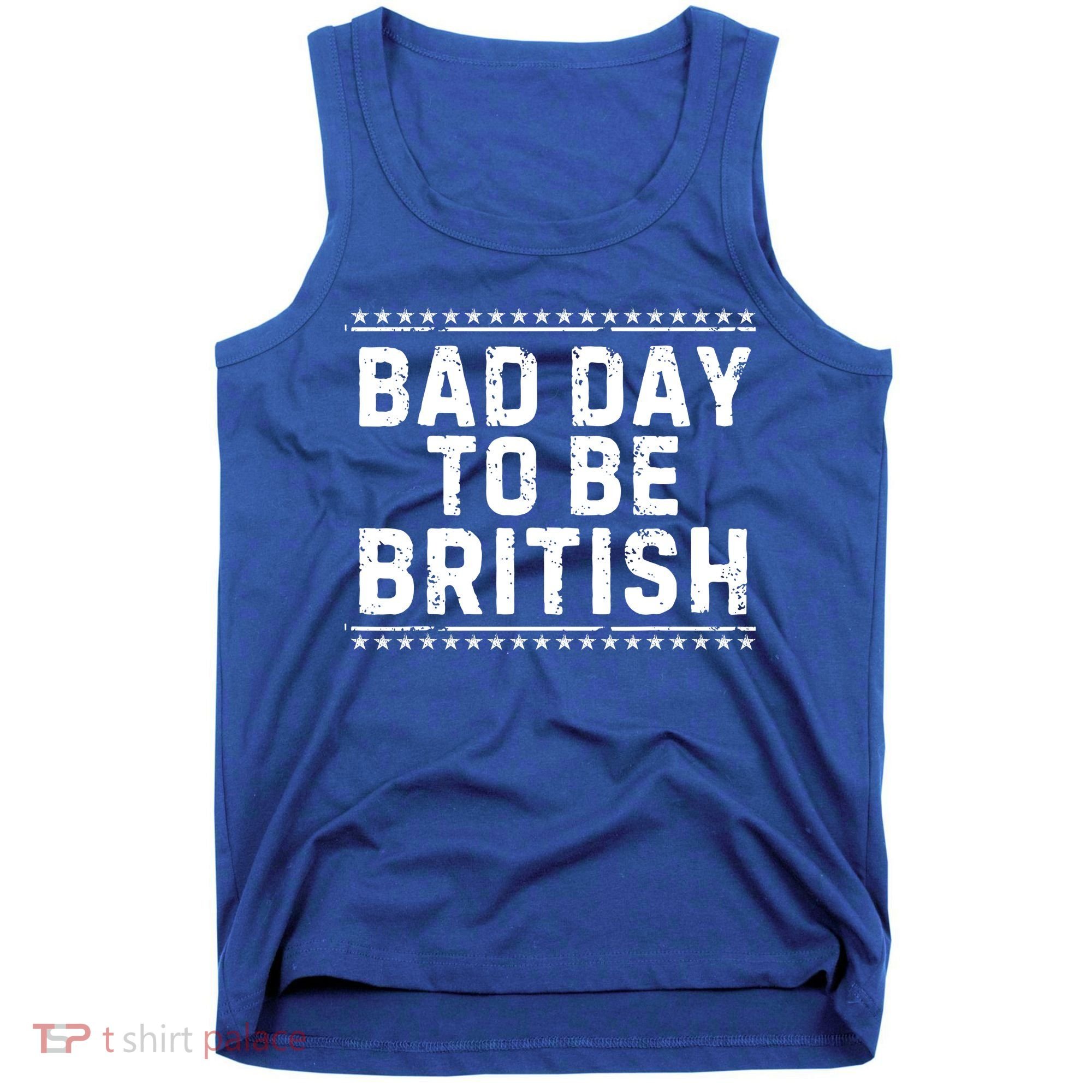 Bad Day To Be British Funny 4th Of July Tank Top