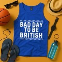 Bad Day To Be British Funny 4th Of July Tank Top thumb 4