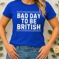 Bad Day To Be British Funny 4th Of July Women's T-Shirt thumb 2