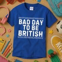 Bad Day To Be British Funny 4th Of July Kids T-Shirt thumb 3