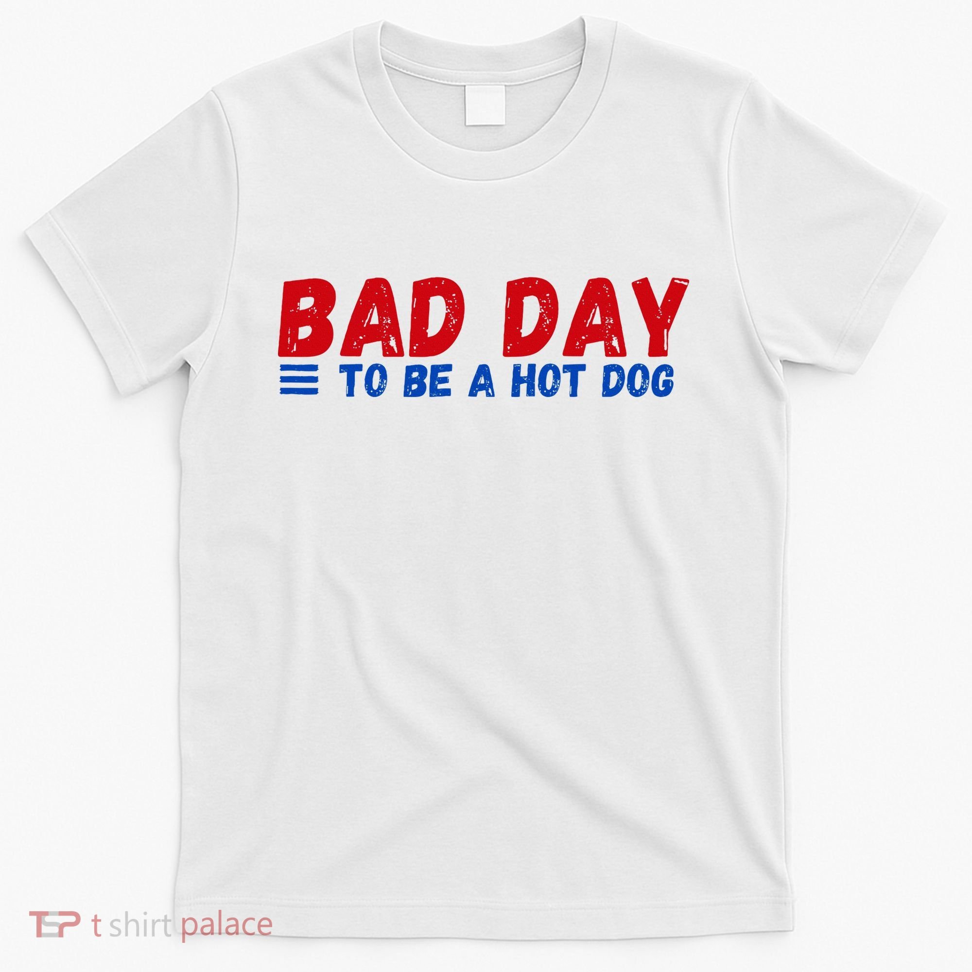 Bad Day To Be A Hot Dog T-Shirt