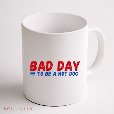 Bad Day To Be A Hot Dog Coffee Mug back