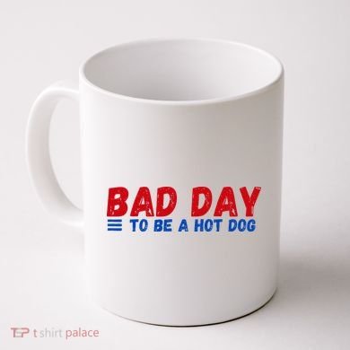 Bad Day To Be A Hot Dog Coffee Mug