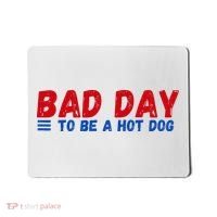 Bad Day To Be A Hot Dog Mousepad thumb 0