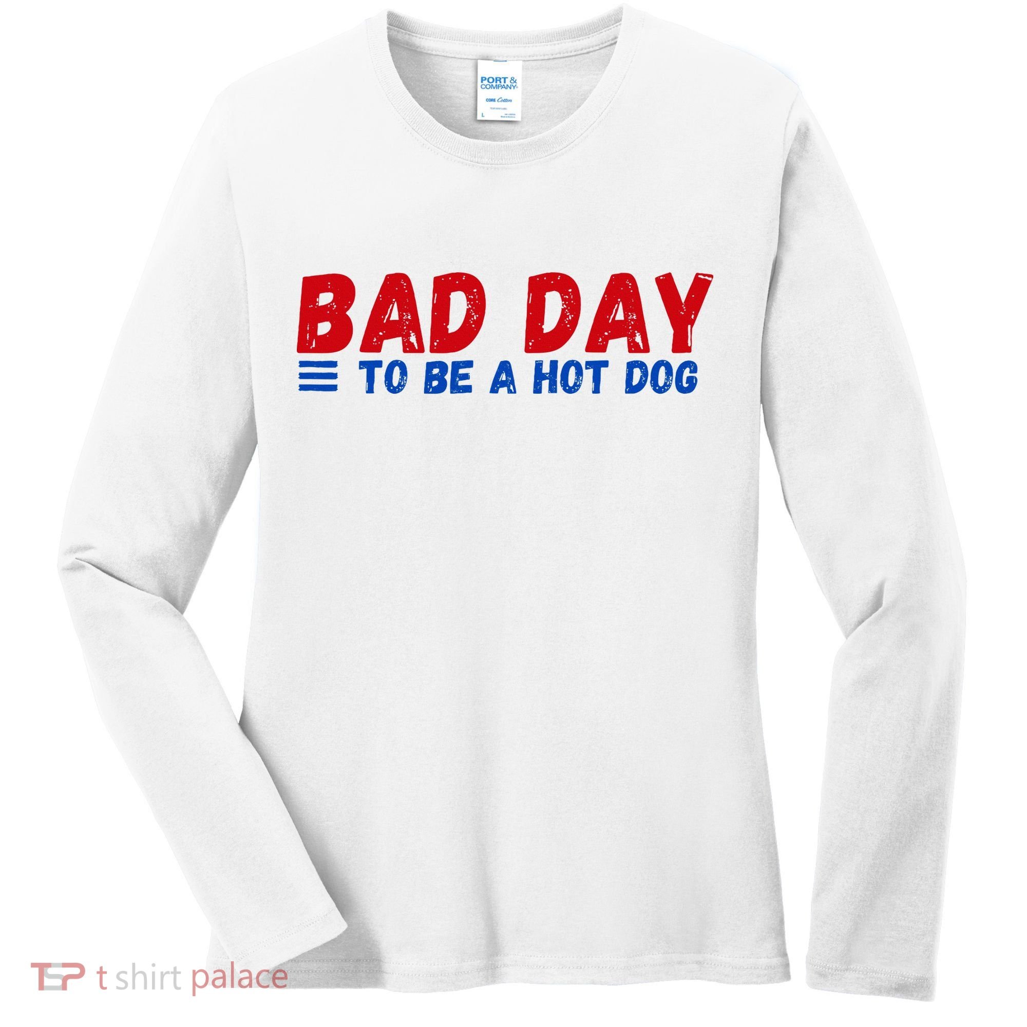 Bad Day To Be A Hot Dog Women's Long Sleeve Shirt