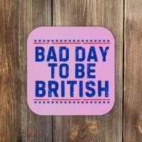 Bad Day To Be British Funny 4th Of July Coaster thumb 0