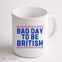 Bad Day To Be British Funny 4th Of July Coffee Mug thumb 1
