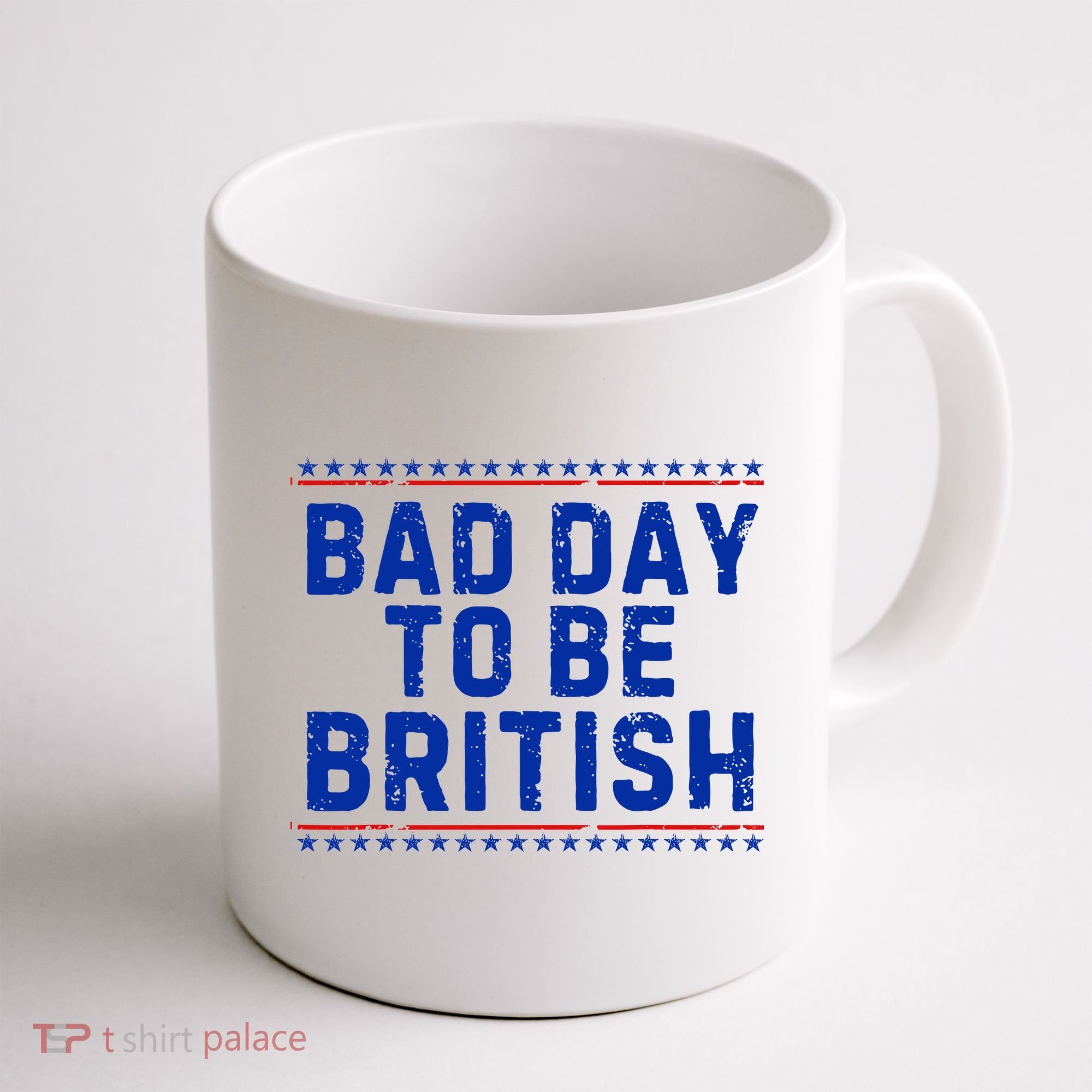 Bad Day To Be British Funny 4th Of July Coffee Mug