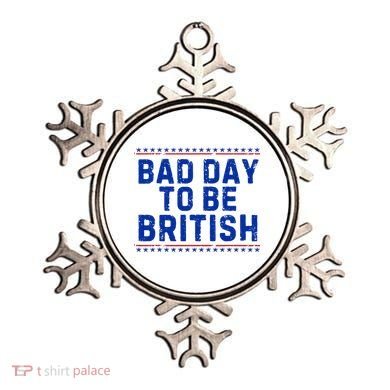 Bad Day To Be British Funny 4th Of July Ornament