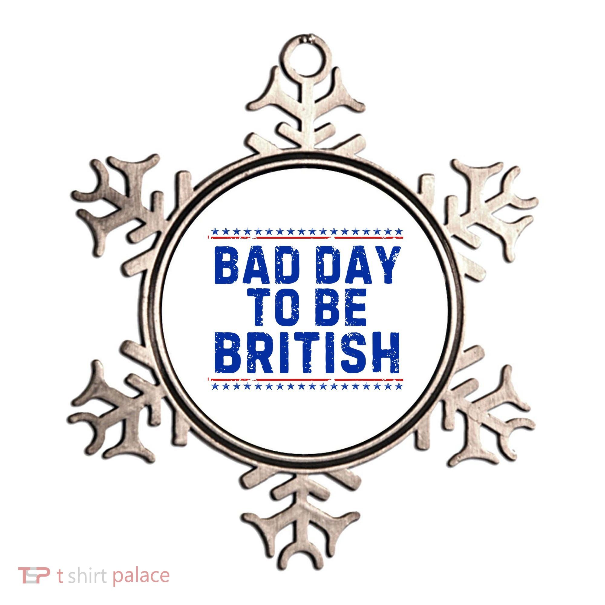 Bad Day To Be British Funny 4th Of July Ornament