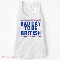 Bad Day To Be British Funny 4th Of July Women's Tank Top thumb 0