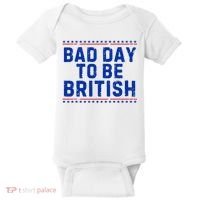 Bad Day To Be British Funny 4th Of July Baby Bodysuit thumb 0