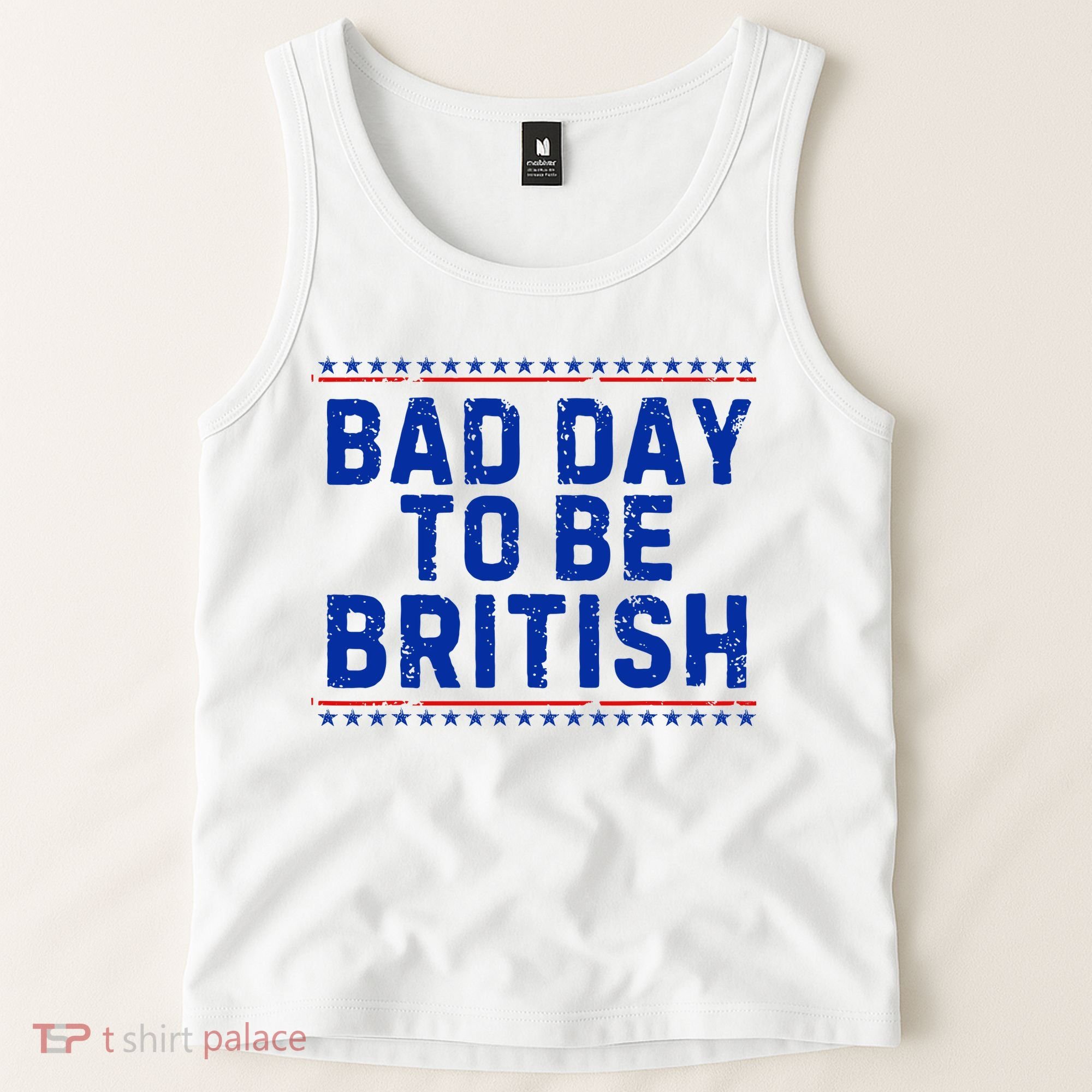 Bad Day To Be British Funny 4th Of July Tank Top