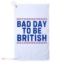 Bad Day To Be British Funny 4th Of July Golf Towel thumb 0