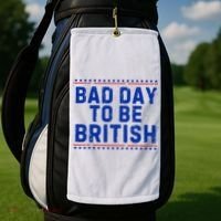 Bad Day To Be British Funny 4th Of July Golf Towel thumb 2
