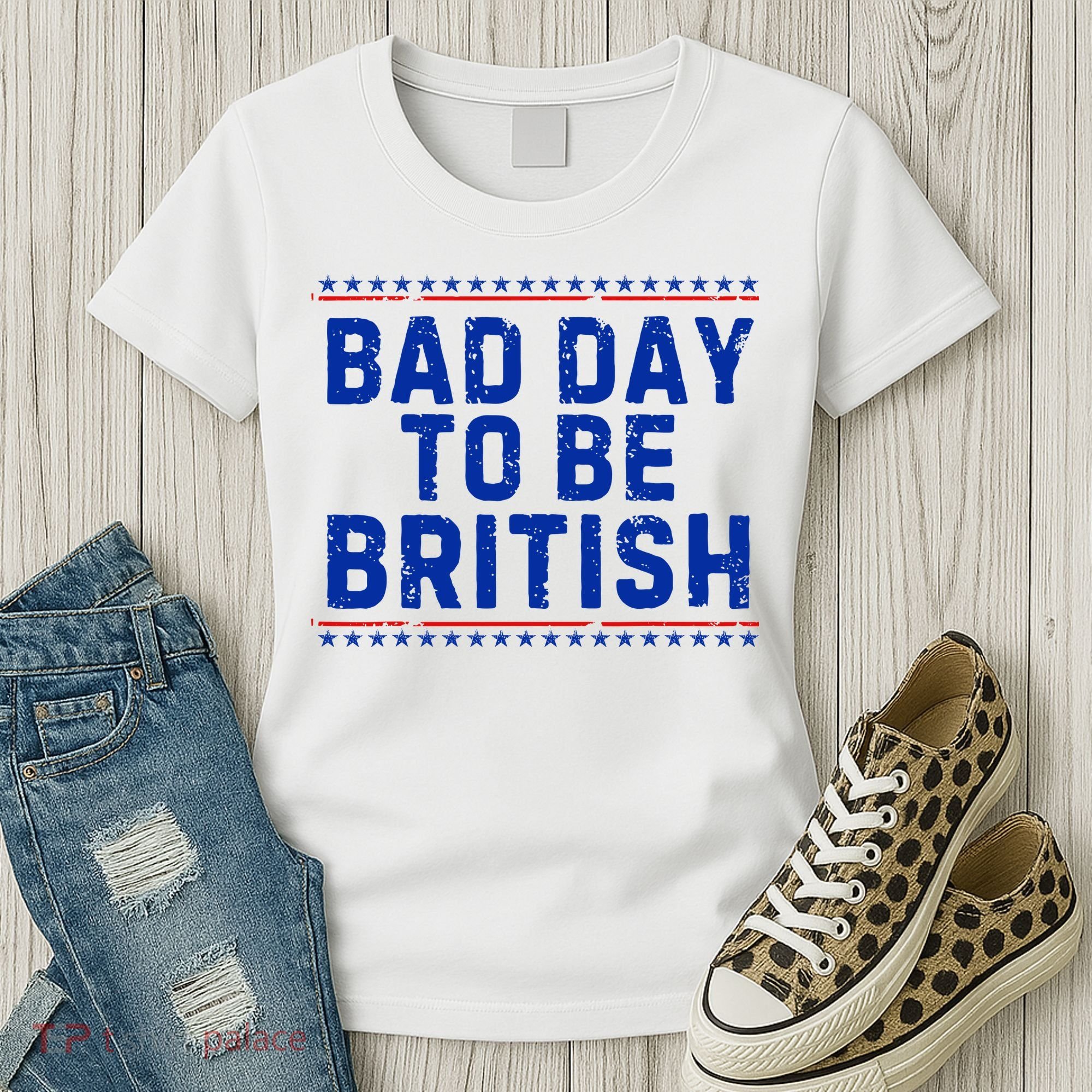 Bad Day To Be British Funny 4th Of July Women's T-Shirt