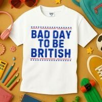 Bad Day To Be British Funny 4th Of July Kids T-Shirt thumb 3