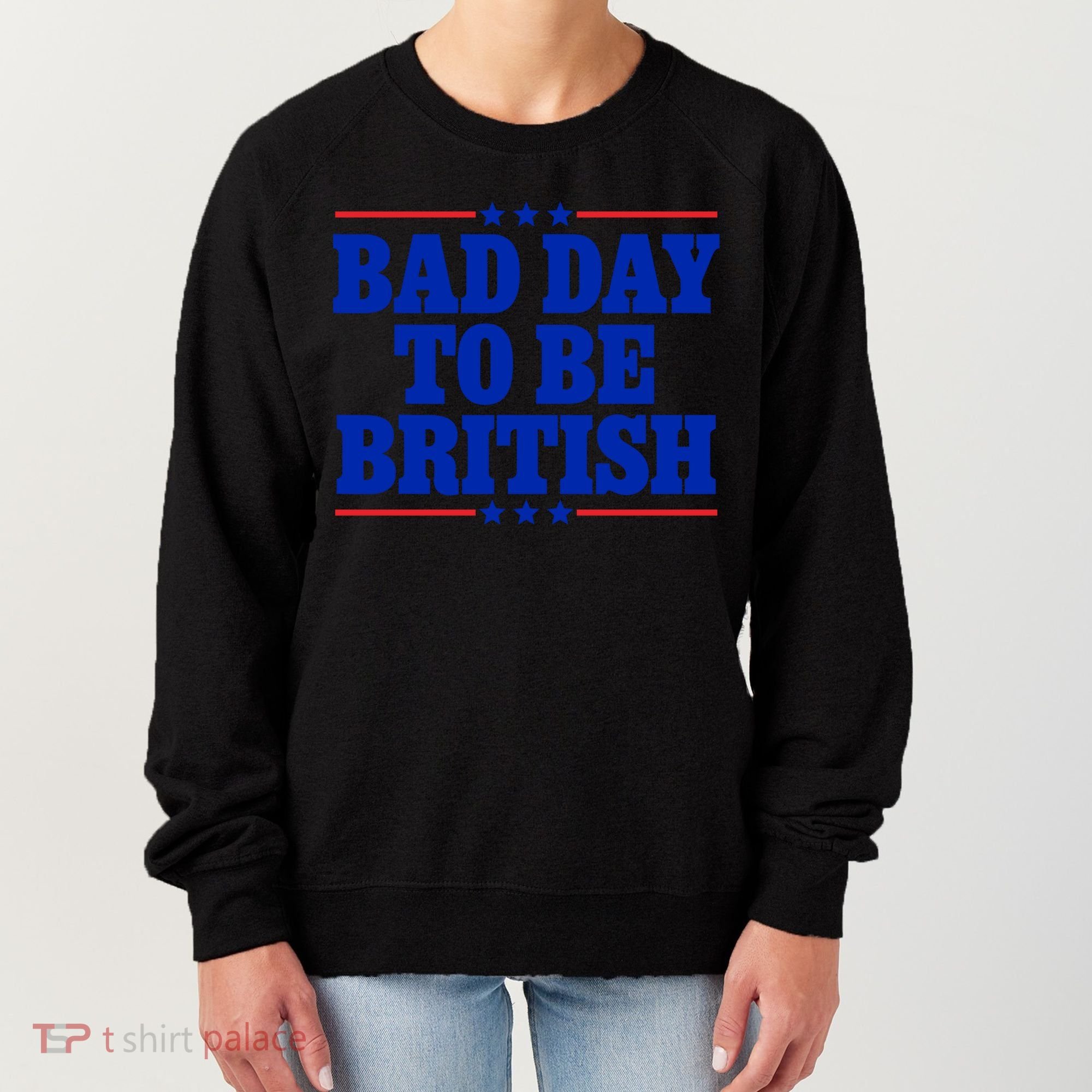 Bad Day To Be British Women's Sweatshirt