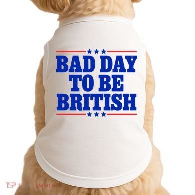 Bad Day To Be British Doggie Tank