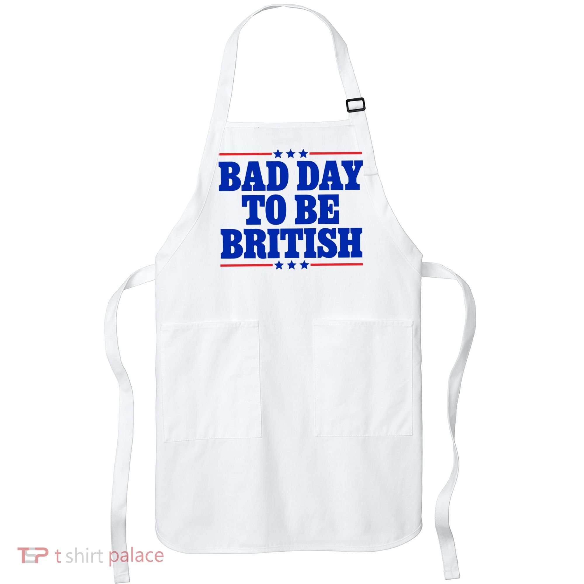 Bad Day To Be British Apron