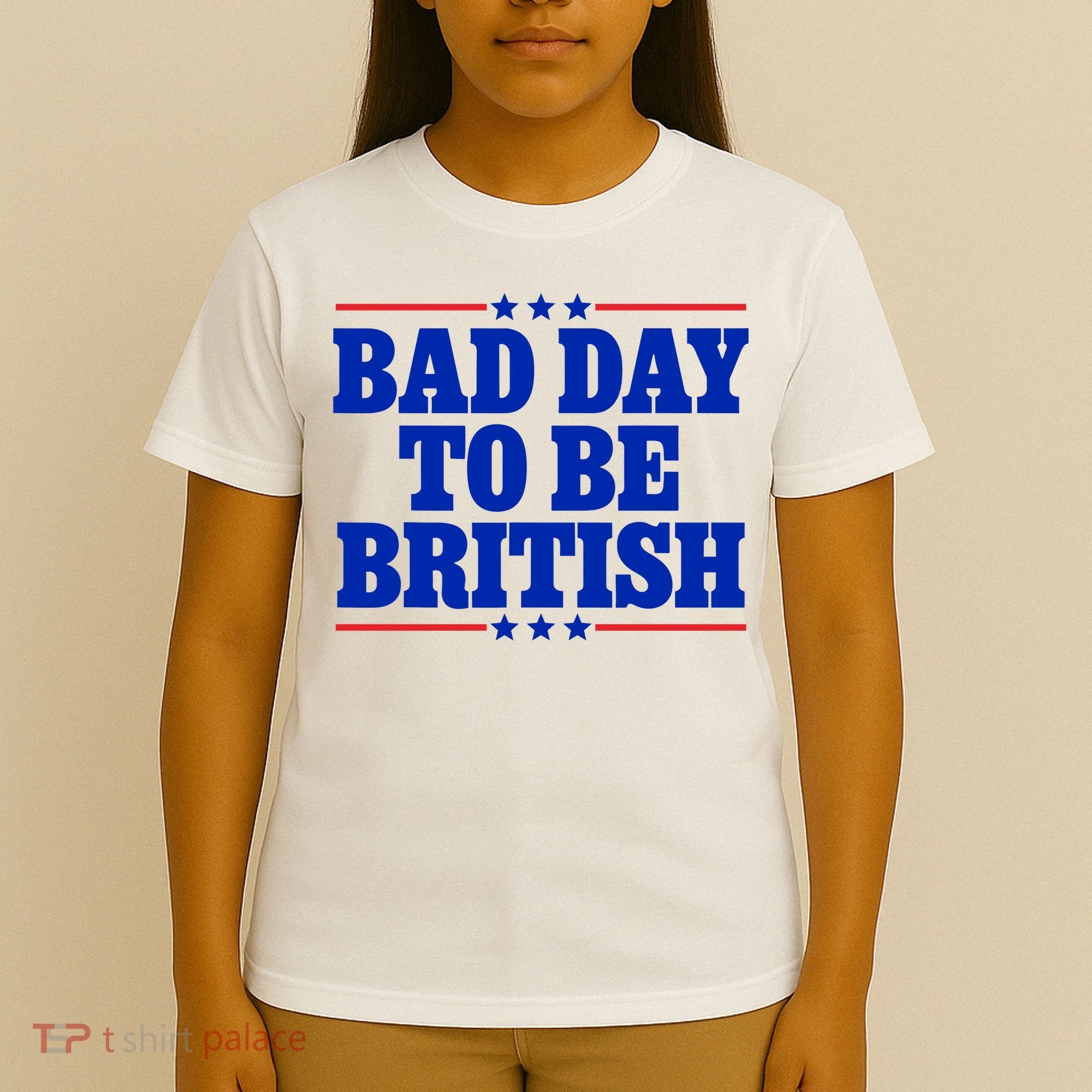 Bad Day To Be British T-Shirt