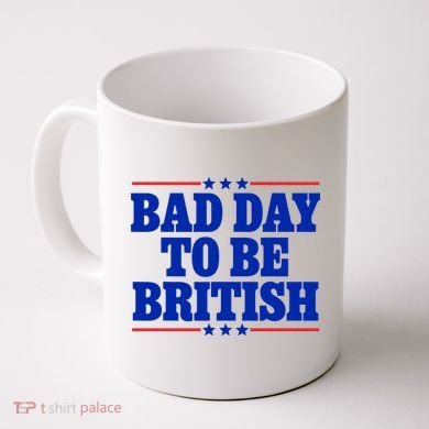 Bad Day To Be British Coffee Mug