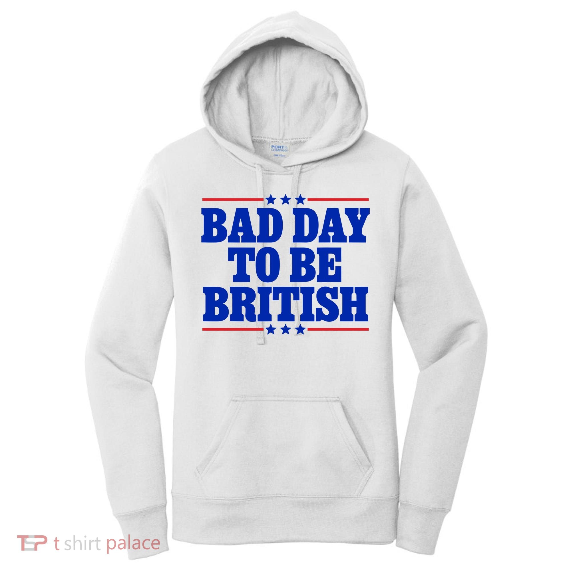 Bad Day To Be British Women's Hoodie