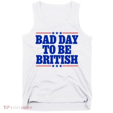Bad Day To Be British Tank Top