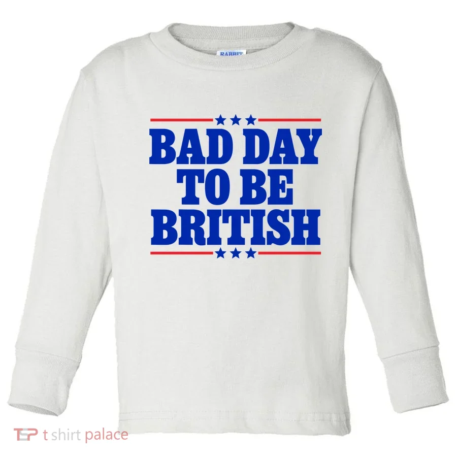 Bad Day To Be British Toddler Long Sleeve