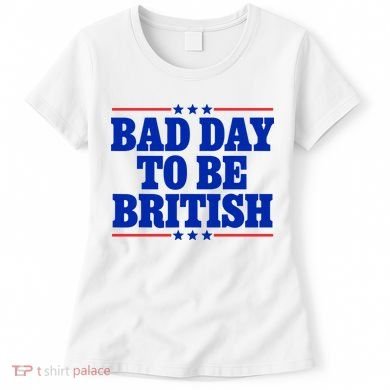 Bad Day To Be British Women's T-Shirt